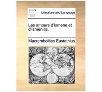 Les Amours D'ismene Et D'ismnias.