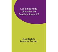 Les amours du chevalier de Faublas, tome 1/5
