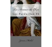 Les Amours du Chico: Les Pardaillan #6