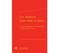 Les Amours entre frère et soeur Marianne Closson (Editeur du volume), Raviez Francois (Editeur du volume), Colette H. Winn (Collection dirigée par), Myriam Dufour-Maître (Collection dirigée par), Catr