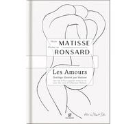 Les Amours: florilège illustré par Matisse suivi de "Il faut regarder toute la vie avec des yeux d’enfant"