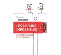 Les Amours Impossibles - Accepter D'aimer Et D'être Aimé