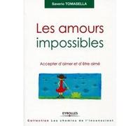 Les amours impossibles: Accepter d'aimer et d'être aimé.
