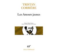 Les Amours jaunes – Poèmes retrouvés / Œuvres en prose – Gallimard