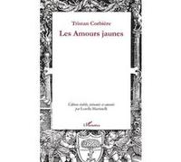 Les Amours jaunes - Tristan Corbière - L'harmattan - broché - Poésie