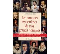 Les amours masculines de nos grands hommes