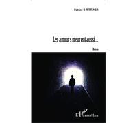 Patrice Baluc-Rittener – Les amours meurent aussi... – Roman – Broché