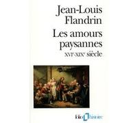 Jean-Louis Flandrin – Les Amours paysannes – XVIe‑XIXe siècle – Gallimard