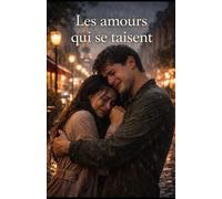 Les amours qui se taisent: Poèmes d’un amour silencieux et d’un cœur brisé