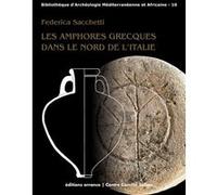 Les amphores grecques dans le nord de l'Italie Frederica Sacchetti (Auteur)
