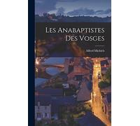 Les Anabaptistes Des Vosges
