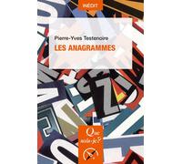 Les Anagrammes - Pierre-Yves Testenoire - Que Sais-Je - Poche - Méthode de langue
