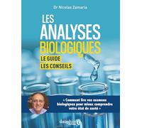 Les analyses biologiques: Le guide-les conseils