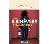 Les anarchistes Alexander Ilichevsky (Auteur), Hélène Sinany (Traduction)