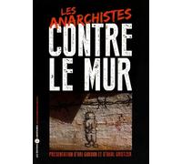 Les Anarchistes Contre Le Mur - Action Directe Et Solidarité Avec La Lutte Populaire Palestinienne