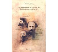 Les Anarchistes de l'île de Ré. Reclus, Barbotin, Perrier et Cie
