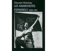 Edouard Waintrop – Les anarchistes espagnols (1868-1981) – Éditions Denoël, broché