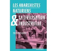Les Anarchistes Naturiens Et La Civilisation Industrielle