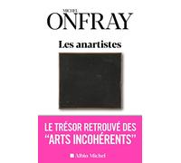Les Anartistes – Le trésor retrouvé des « Arts incohérents » – Les Éditions Albin Michel