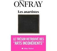 Les Anartistes: Le trésor retrouvé des « Arts incohérents »