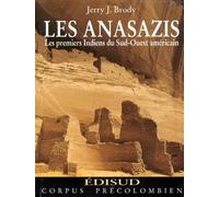 Les Anasazis. Les Premiers Indiens Du Sud-Ouest Americain