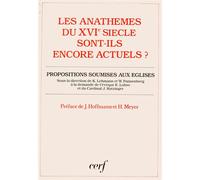 Les anathèmes du xvie siècles sont-ils encore actuels ? Les condamnations doctrinales du concile de Trente et des réformateurs justifient-elles encore la division de nos Eglises? : proposi tions soumi