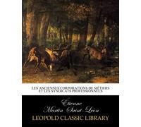 Les anciennes corporations de métiers et les syndicats professionnels