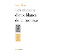 Les anciens dieux blancs de la brousse - Jean Billeter - Fayard - broché - Roman