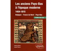 Les Anciens Pays-Bas À L'époque Moderne (1404-1815) - Belgique, France Du Nord, Pays-Bas