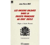Les anciens soldats dans la société française au XVIIIe siècle Jean-Pierre Bois (Auteur)