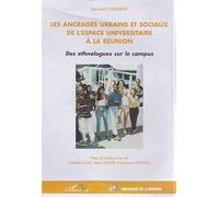 Les Ancrages Urbains Et Sociaux De L'espace Universitaire À La Réunion - Des Ethnologues Sur Le Campus