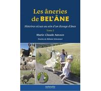 Les Âneries De Bel?Ane - Histoires Vécues Au Sein D'un Élevage D?Ânes, Tome 2