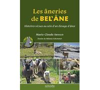 Les âneries de Bel’Âne - Tome 1: Histoires vécues au sein d’un élevage d’ânes (1)