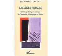 Les Ânes Rouges - Généalogie Des Figures Critiques De L'institution Philosophique En France