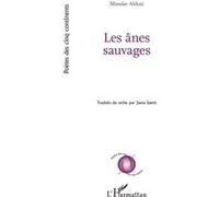 Les ânes sauvages Miroslav Aleksic (Auteur), Jasna Samic (Traduction)
