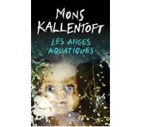Les Anges aquatiques - Mons Kallentoft - Seuil - broché - Roman
