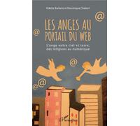 Les anges au portail du web L'ange entre ciel et terre, des religions au numérique - Odette Barbero - L'harmattan - broché - Essai