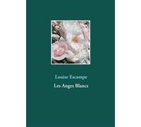 Les Anges Blancs - Louise Escampe - Books On Demand - broché - Biographie