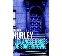 Les anges brises de somerstown - Graham Hurley - Le Masque - broché - Roman