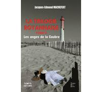 Les anges de la coubre La trilogie royannaise tome 3 - Jacques-Edmond Machefert - Terres De L'ouest - broché - Roman