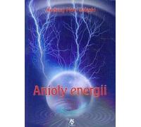 Les anges de l'énergie - Andrzej Piotr Załęski (Buch auf Polnisch)