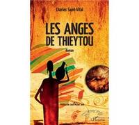 Les anges de Thieytou Roman - Charles Saint-Vital - L'harmattan - broché - Roman