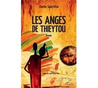 Les anges de Thieytou Roman - Charles Saint-Vital - L'harmattan - broché - Roman