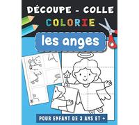 Les Anges | Découpe Colle et Colorie: Livre de coloriage pour apprendre à découper, coller, colorier des dessins mignons pour enfant de 3 ans et plus ... pour les tout petits garçon et fille