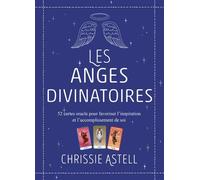 Les Anges Divinatoires - 52 Cartes Oracle Pour Favoriser L'inspiration Et L'accomplissement De Soi