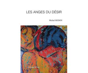 Les anges du désir - Michel Redon - Ibis Rouge Eds - broché - Roman