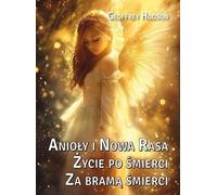 Les anges et la nouvelle race. La vie après la mort. Au-delà de la Porte ...