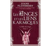 Les Anges et les liens karmiques - La Bible des Anges T3