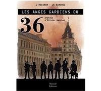Les anges gardiens du 36 Jean-Charles Sanchez (Auteur), J. Milgram (Auteur), Olivier Marchal (Préface)