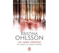 Les anges gardiens Une enquête de Fredrika Bergman - Kristina Ohlsson - J'ai Lu - Poche - Roman